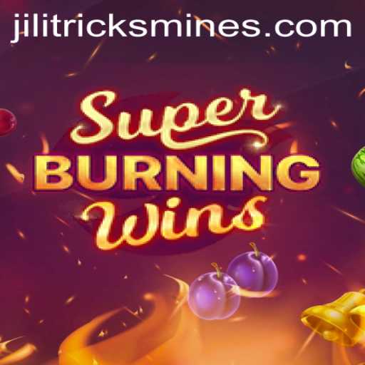 Exploring SuperBurningWins and Mastering Jili Mines Tricks